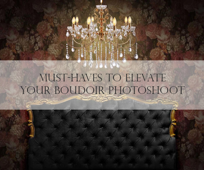 Must-Haves to Elevate Your Boudoir Photoshoot