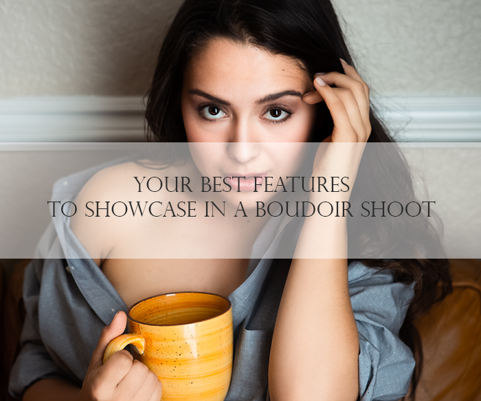 Your Best Features to Showcase in a Boudoir Shoot