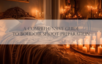 A Comprehensive Guide to Boudoir Shoot Preparation